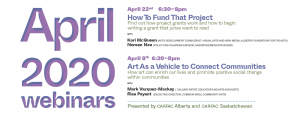 Online All Access | Two Webinars in April: April 8 - Art As a Vehicle to Connect Communities wtih Mark Vazquez-Mackay and Risa Payant Risa Payant. April 22 - How To Fund That Project with Kari McQueen and Noreen Neu.