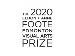 The 2020 Eldon + Anne Foote Edmonton Visual Arts Prize