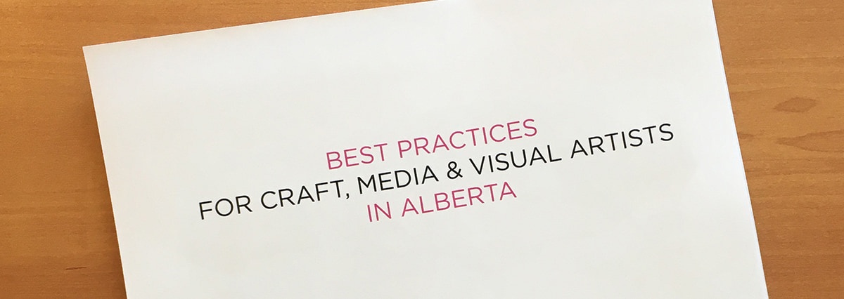 Best Practices for Craft, Media and Visual Artists in Alberta
