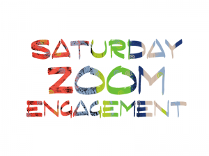 Saturday Zoom Engagement