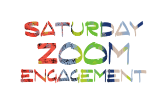 Saturday Zoom Engagement