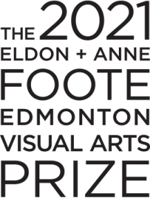 The 2021 Eldon + Anne Foote Edmonton Visual Arts Prize