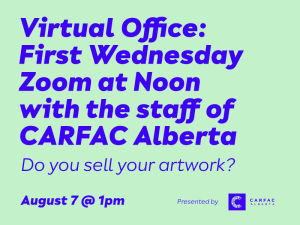Wednesday Zoom | Do you sell your artwork? Virtual Office with the Staff of CARFAC Alberta